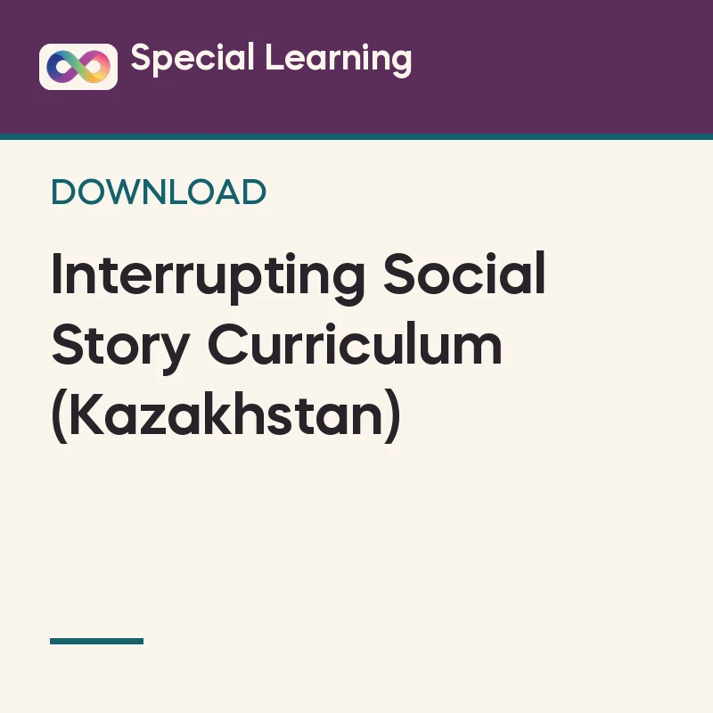Interrupting Social Story Curriculum (Kazakhstan)
