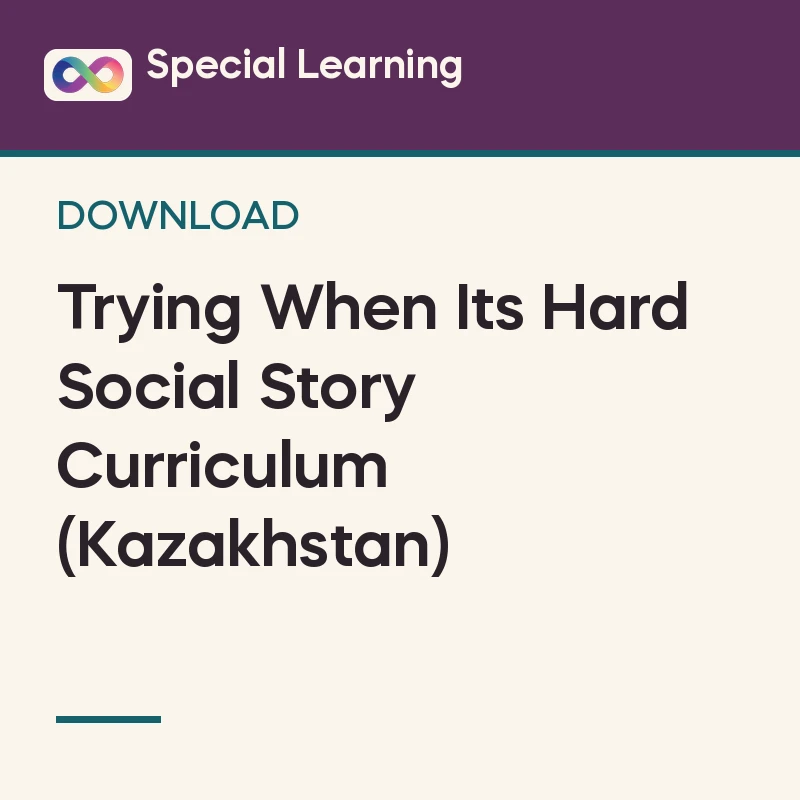 Trying When Its Hard Social Story Curriculum (Kazakhstan)