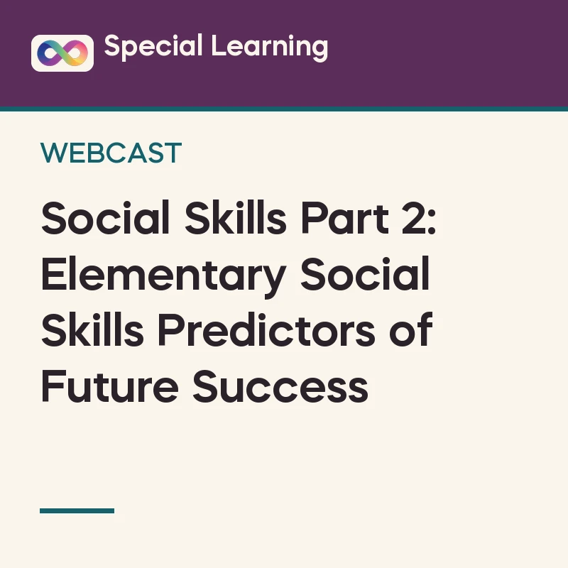 Social Skills Part 2: Elementary Social Skills Predictors of Future Success